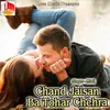 About Chand Jaisan Ba Tohar Chehra Song