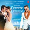 About Dheere Dheere Song