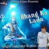About Bhang Ka Lada Song