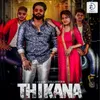 About Thikana Song