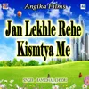 Jan Lekhle Rehe Kismtya Me