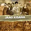 About Jaag Kisana Song