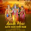 About Awadh Mein Aaye Hain Shri Ram Song