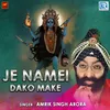 About Je Namei Dako Make Song