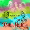 About Bullah Nacheya Nooran Sisters Live Song