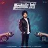 About Alcoholic Jatt Song