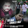 About Tu Jaa Challi Jaa - Male Version Song