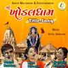 About Khodaldham Title Song Song
