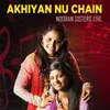 About Akhiyan Nu Chain Na Aave Nooran Sisters Live Song