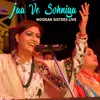 Jaa Vee Sohneya Nooran Sisters Live