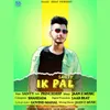 About Ik Pal Song