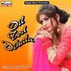 About Dil Tod Dihalu Song