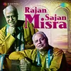 Jagat Mein Jhooti Dekhi Preet - Pt Rajan And Sajan Mishra