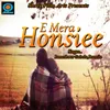 About E Mera Honsiee Song