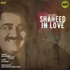 About Shaheed In Love Song