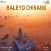 About Baleyo Chiragg Song