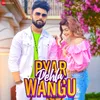 Pyar Pehla Wangu