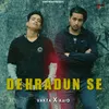 About Dehradun Se Song