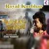 About Royal Karbhar Song