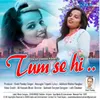 About Tum Se Hi Song