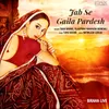 About Jab Se Gaila Pardesh (Live) Song