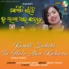 Kemiti Sahibi Tu Hele Aau Kahara (Female Version)