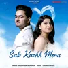 About Sab Kuchh Mera Song
