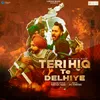 About Teri Hiq Te Delhiye Song