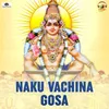 About Naku Vachina Gosa Song