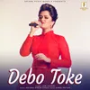 About Debo Toke Song