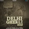 About Delhi Gherli Song