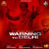 About Warning To Delhi Song