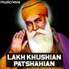 About Lakh Khushian Patshahian Song