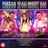 About Fukkar Wali Night Hai Song