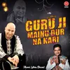 About Guru Ji Mainu Dur Na Kari Song