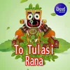 To Tulasi Rana Deli