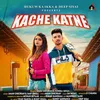 About Kache Katne Song