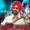 About Gora Rang Song