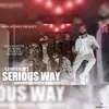 About Serious Way Song