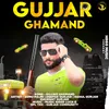 About Gujjar Ghamand Song