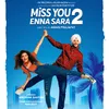 About Miss You Enna Sara 2 Song