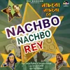 About Nachbo Nachbo Rey Song