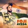 About Foji Avega Song