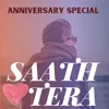 About Sath Tera (Anniversary Special) Song