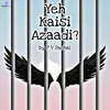 About Yeh Kaisi Azaadi Song