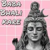 About Baba Bhali Kre Song
