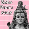 Baba Bhali Kre