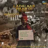 About Ladai Aar Paar Di Song