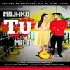 About Mujhko Tu Mila Song