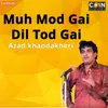 Muh Mor Gayi Dil Tod Gayi